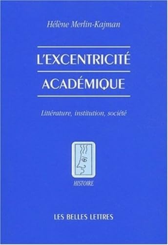 Beispielbild fr L'excentricit Acadmique : Littrature, Institution, Socit zum Verkauf von RECYCLIVRE