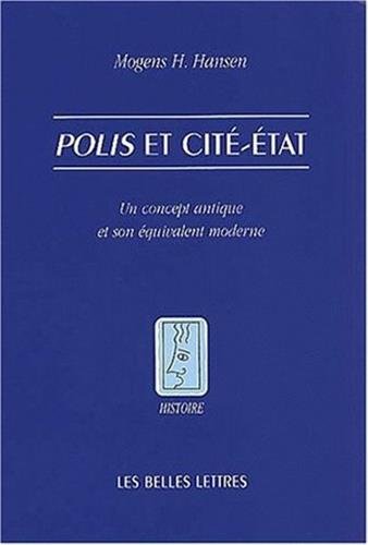 Polis et cité-état. Un concept antique et son équilvalent moderne traduit de l'anglais par Alexan...