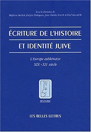 Beispielbild fr criture de l'histoire et identit juive: L'Europe ashknaze XIXe - XXe sicle (French Edition) zum Verkauf von GF Books, Inc.