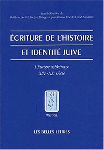 Écriture de l'histoire et identité juive L'Europe ashkénaze XIXe - XXe siècle