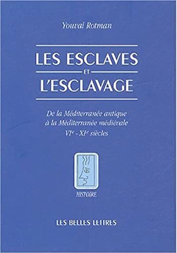 9782251380698: Les Esclaves Et L'esclavage: De La Mediterranee Antique a La Mediterranee Medievale, VIe-XIe Siecles: De la Mditerrane antique  la Mditerrane mdivale VIe-XIe sicles: 66