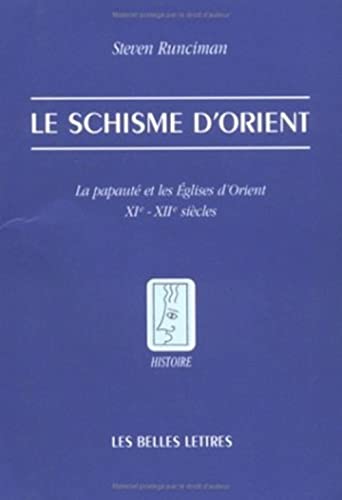 Le Schisme d'Orient (Histoire) (French Edition) (9782251380728) by Runciman Sir, Steven