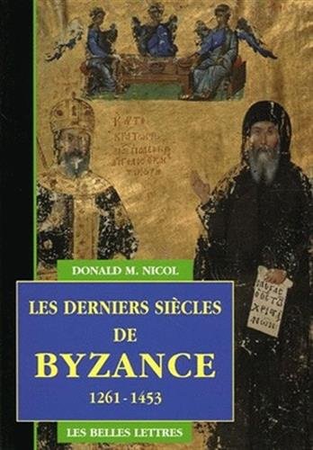 Imagen de archivo de Les derniers sicles de Byzance (1261-1453). a la venta por AUSONE