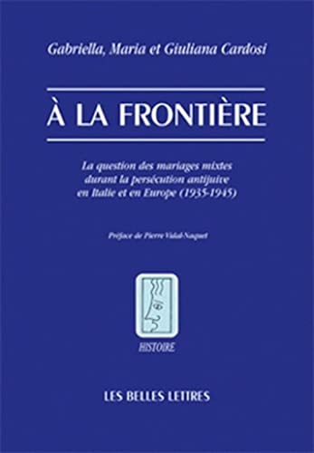 À la frontière la question des mariages mixtes durant la persécution antijuive en Italie et en Eu...