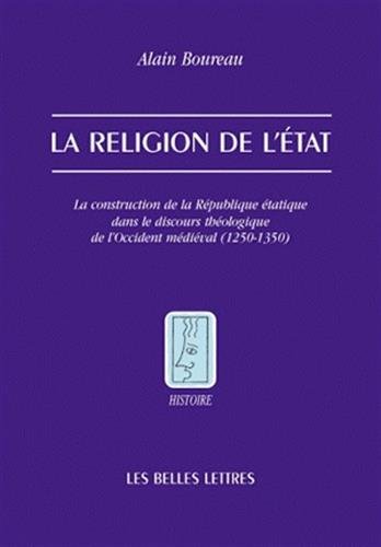 9782251380803: La religion de l'Etat: La construction de la Rpublique tatique dans le discours thologiques de l'Occident mdival (1250-1350): 80 (Histoire)