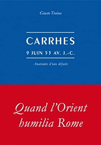 Beispielbild fr Carrhes, 9 Juin 53 Av. J.-C. (Histoire) (French Edition) zum Verkauf von Gallix