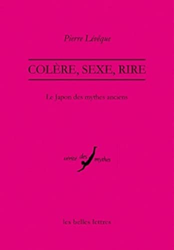 Beispielbild fr Colere, Sexe, Rire (Verite Des Mythes) (French Edition) zum Verkauf von Gallix
