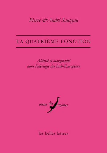9782251385631: La Quatrime Fonction: Altrit et marginalit dans l'idologie des Indo-Europens (Verite Des Mythes) (French Edition)