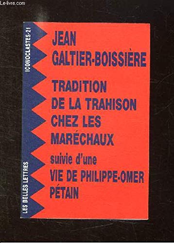9782251390222: Tradition de la trahison chez les marchaux: Suivie d'une Vie de Philippe-Omer Ptain (Iconoclastes)