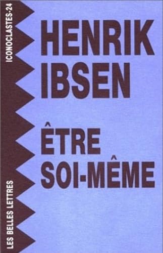 Etre Soi-Meme (Iconoclastes) (French Edition) (9782251390253) by Ibsen, Henrik