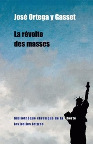 Beispielbild fr La Revolte Des Masses (Bibliotheque Classique de La Liberte) (French Edition) zum Verkauf von Gallix