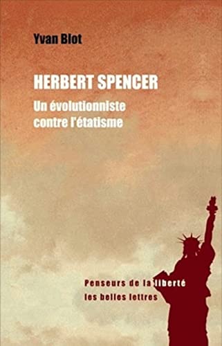 HERBERT SPENCER, UN EVOLUTIONNISTE CONTRE L'ETATISME
