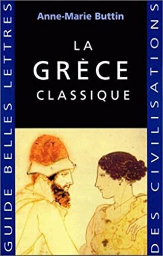 9782251410128: La Grce classique: 3 (Guide des civilisations)