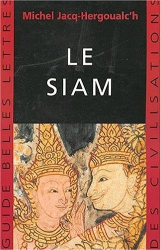 9782251410234: Le Siam (Guides Belles Lettres Des Civilisations) (French Edition)