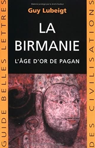 Stock image for La Birmanie: L'ge d'or de Pagan for sale by Ammareal