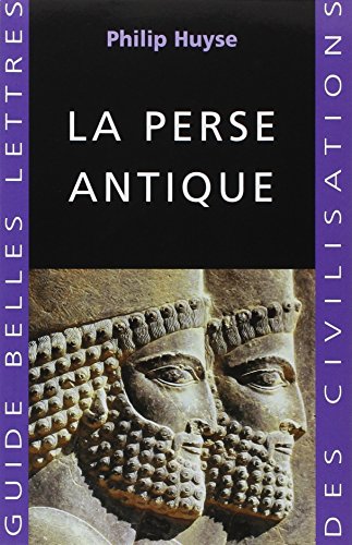 9782251410319: La Perse antique: 20 (Guides Belles Lettres Des Civilisations)