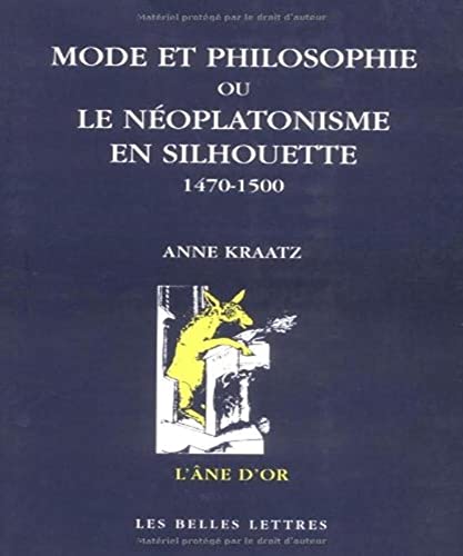 Beispielbild fr Mode et philosophie: ou le noplatonisme en silhouette, 1470-1500 (L'Ane D'Or) (French Edition) zum Verkauf von Gallix