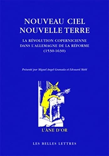 9782251420370: Nouveau Ciel - Nouvelle Terre: La rvolution copernicienne dans l'Allemagne de la Rforme (1530-1630)