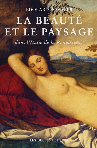 Beispielbild fr La Beaut et le paysage en Italie  la Renaissance (L'Ane D'Or) (French Edition) zum Verkauf von Books Unplugged