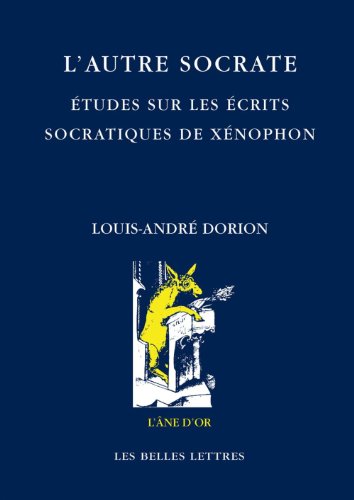 Beispielbild fr L'Autre Socrate: Etudes Sur Les Ecrits Socratiques de Xenophon (L'Ane D'Or) (French Edition) zum Verkauf von Gallix