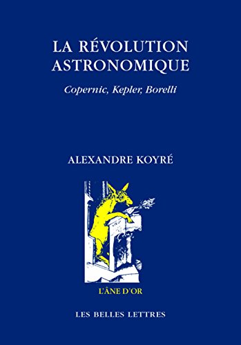 9782251420684: La Revolution Astronomique: Copernic, Kepler, Borelli: 57