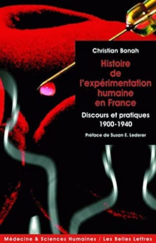 Beispielbild fr Histoire de l'exprimentation humaine en France: Discours et pratiques 1900-1940 zum Verkauf von Ammareal