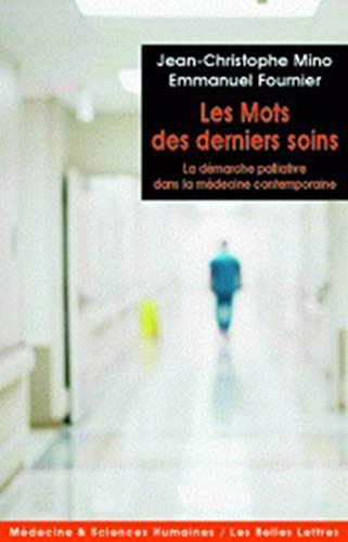 Stock image for Les Mots des derniers soins: La dmarche palliative dans la mdecine contemporaine for sale by Ammareal