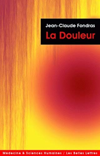 9782251430201: La Douleur: Experience Et Medicalisation: 11 (Medecine & Sciences Humaines)