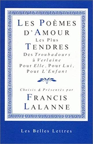 Beispielbild fr Les Po mes d'amour les plus tendres.: Des troubadours  Verlaine, pour Elle, pour Lui, pour l'Enfant zum Verkauf von HPB-Diamond