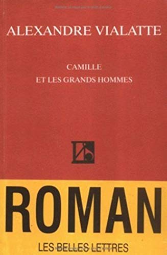 9782251440385: Camille et les grands hommes (Romans, Essais, Poesie, Documents)