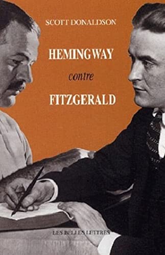 Hemingway Contre Fitzgerald (Romans, Essais, Poesie, Documents) (French Edition) (9782251442273) by Donaldson, Scott