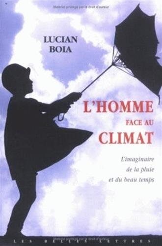 Imagen de archivo de L' Homme face au climat: L'Imaginaire de la pluie et du beau temps. a la venta por Ammareal