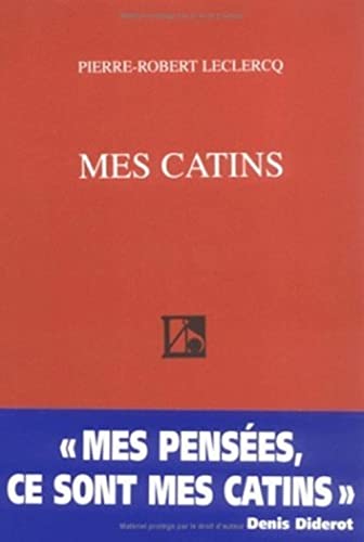Mes Catins (Romans, Essais, Poesie, Documents) (French Edition) (9782251442884) by LeClercq, Pierre-Robert