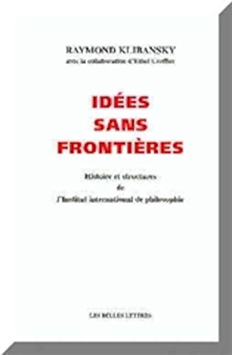 Idees Sans Frontieres.Histoire Et Structures De L'Insti (9782251442891) by KLIBANSKY, RAYMOND