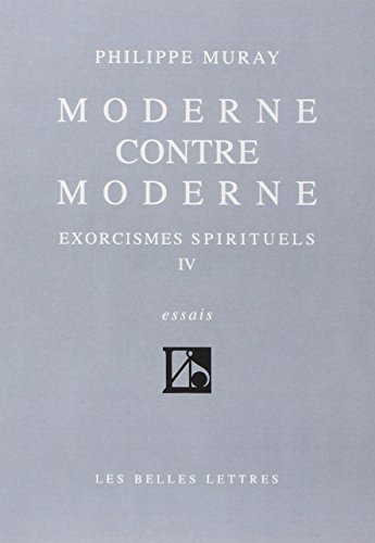 Beispielbild fr Exorcismes Spirituels. Vol. 4. Moderne Contre Moderne zum Verkauf von RECYCLIVRE