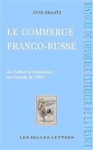 Beispielbild fr Commerce Franco-Russe (Le): Concurrence & contrefa?ons, De Colbert ? 1900 zum Verkauf von The Guru Bookshop