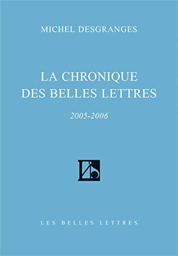 9782251443263: La Chronique des Belles Lettres: 2005-2006 (Romans, Essais, Poesie, Documents)