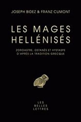 9782251443317: Les mages hellniss: Zoroastre, Ostans et Hystape d'aprs la tradition grecque (Etudes Anciennes Serie Grecque)