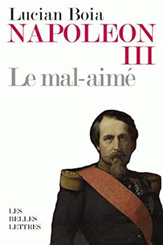 Beispielbild fr Napoleon III: Le Mal-Aime (Romans, Essais, Poesie, Documents) (French Edition) zum Verkauf von Gallix