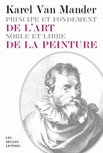 9782251443591: Principe et fondement de l'art noble et libre de la peinture (Romans, Essais, Poesie, Documents)