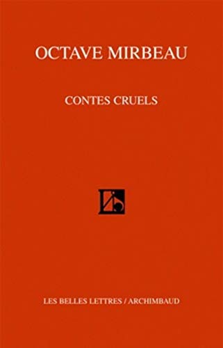 Contes Cruels (Romans, Essais, Poesie, Documents) (French Edition) (9782251443638) by Mirbeau, Octave