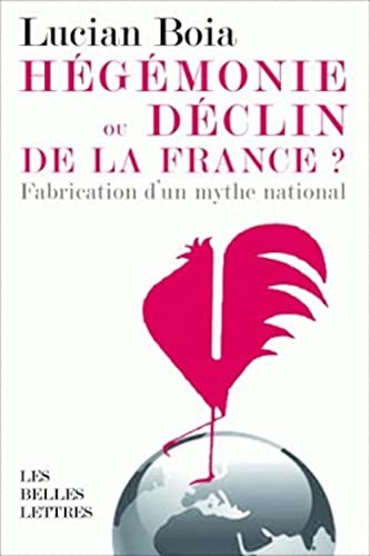 9782251443706: Hgmonie ou dclin de la France ?: La fabrication d'un mythe national (Romans, Essais, Poesie, Documents)