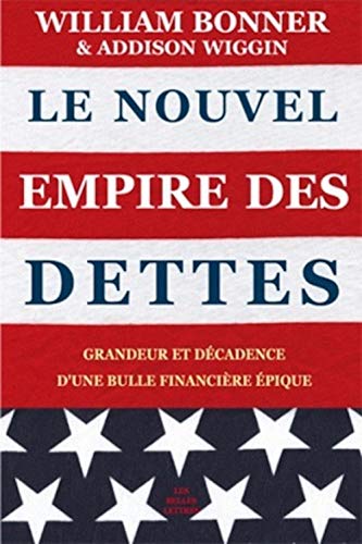 Stock image for Le Nouvel Empire des dettes: Grandeur et dcadence d'une bulle financire pique for sale by Librairie Pic de la Mirandole