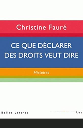 Ce Que Declarer Des Droits Veut Dire: Histoires (Romans, Essais, Poesie, Documents) (French Edition) (9782251444123) by Faure, Christine