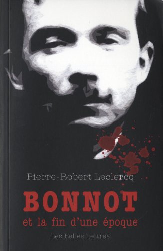 9782251444413: Bonnot et la fin d'une poque (Romans, Essais, Poesie, Documents)