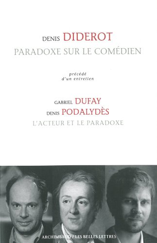 9782251444482: Paradoxe sur le comdien: Prcd d'un entretien avec Gabriel Dufay et Denis Podalyds, L'acteur et le paradoxe