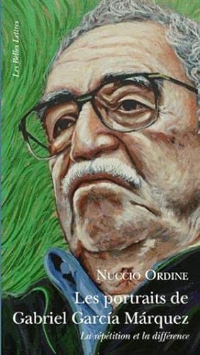 9782251444505: Les portraits de Gabriel Garcia Marquez: La rptition et la diffrence (Romans, Essais, Poesie, Documents)