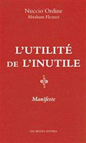 9782251444581: L'utilit de l'inutile: Manifeste (Romans, Essais, Poesie, Documents)