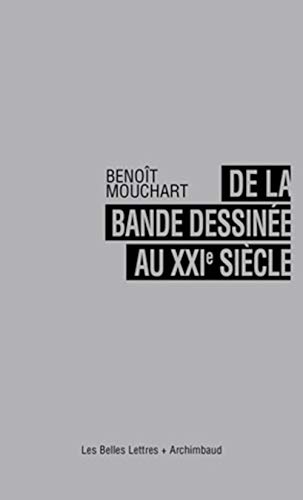 9782251444598: De la bande-dessine au XXIe sicle (Romans, Essais, Poesie, Documents)