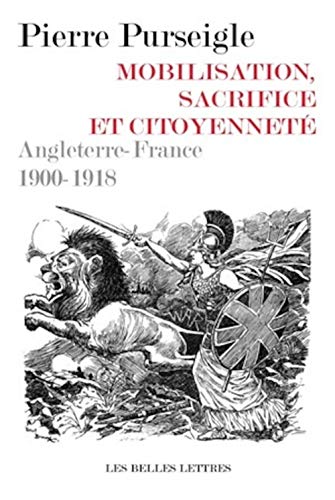 9782251444703: Mobilisation, Sacrifice Et Citoyennete: Angleterre-France 1900-1918 (Romans, Essais, Poesie, Documents)